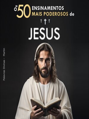 cover image of Os 50 Ensinamentos Mais Poderosos de Jesus | Para Mudar de Vida | Suas 50 Melhores Citações Explicadas de Forma Simples